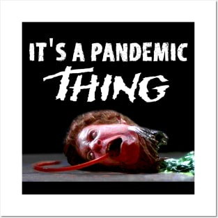 IT'S A PANDEMIC THING Posters and Art